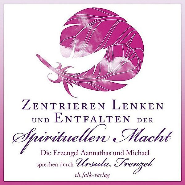 Zentrieren, Lenken und Entfalten der Spirituellen Macht,Audio-CD, Ursula Frenzel, Aannathas (Erzengel), Michael (Erzengel)