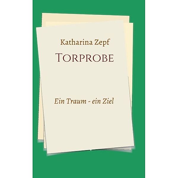 Zepf, K: Torprobe, Katharina Zepf