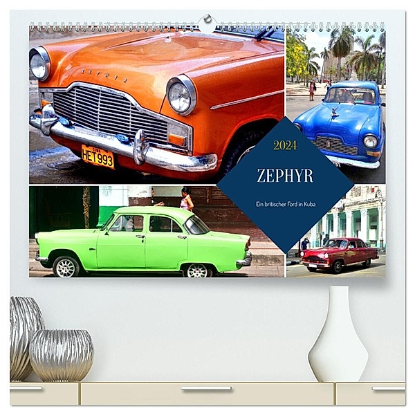 ZEPHYR - Ein britischer Ford in Kuba (hochwertiger Premium Wandkalender 2024 DIN A2 quer), Kunstdruck in Hochglanz, Henning von Löwis of Menar