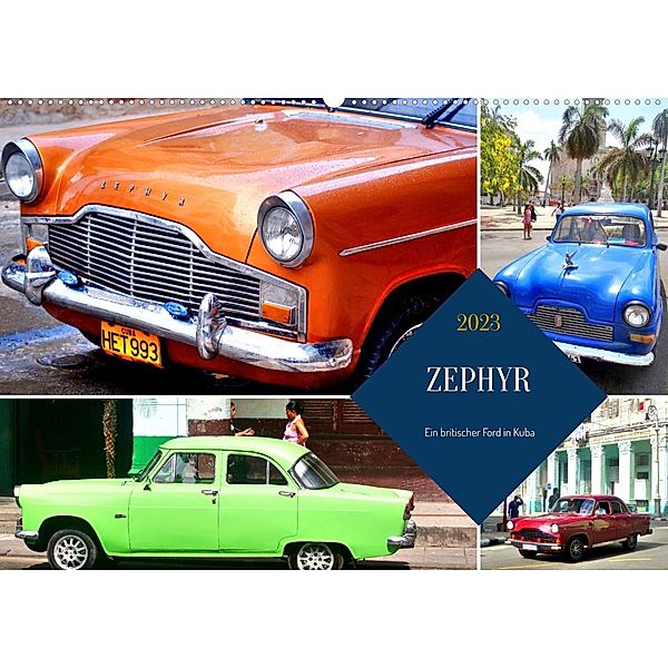 ZEPHYR - Ein britischer Ford in Kuba (Wandkalender 2023 DIN A2 quer), Henning von Löwis of Menar, Henning von Löwis of Menar