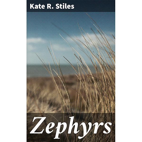 Zephyrs, Kate R. Stiles