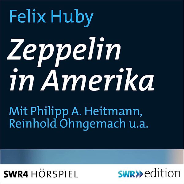 Zeppelin in Amerika, Felix Huby