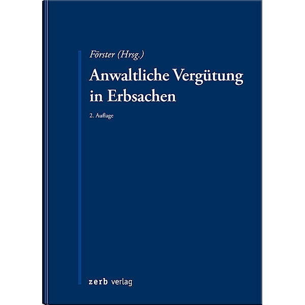 zerb verlag / Anwaltliche Vergütung in Erbsachen, Lutz Förster