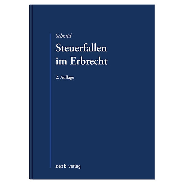 zerb verlag / Steuerfallen im Erbrecht, Bernhard Schmid