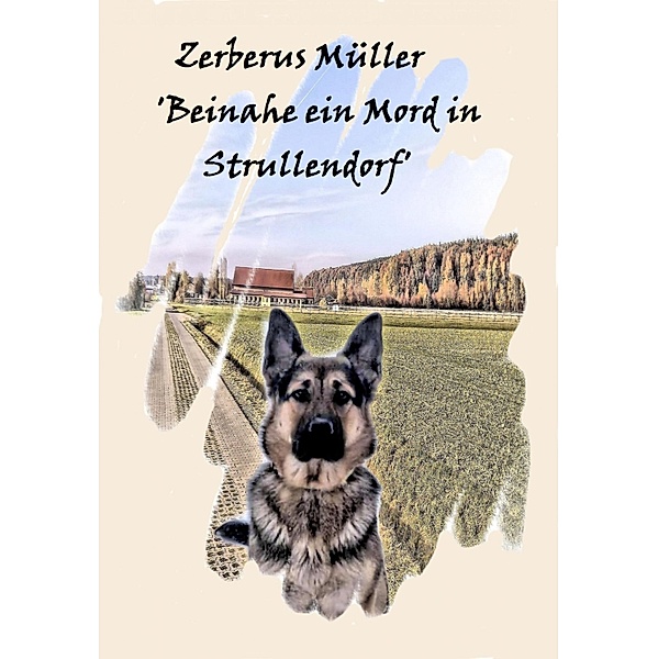 Zerberus Müller 'Beinahe ein Mord in Strullendorf', Bettina Bäumert