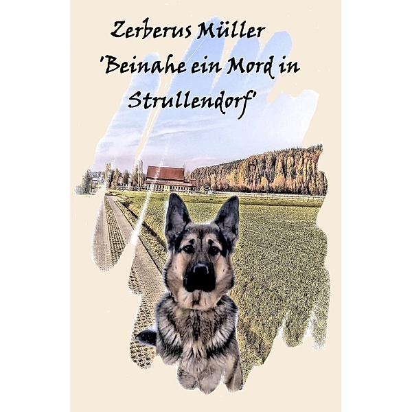 Zerberus Müller 'Beinahe ein Mord in Strullendorf', Bettina Bäumert