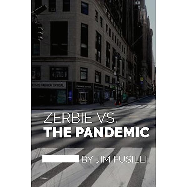 Zerbie vs. The Pandemic, Jim Fusilli