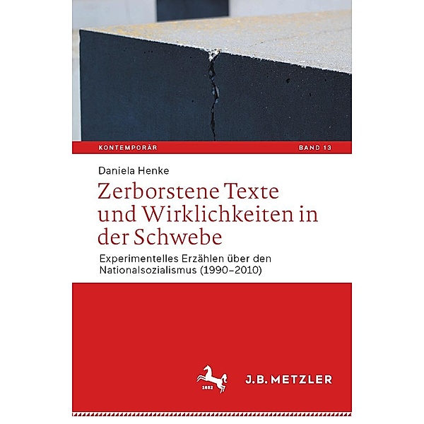 Zerborstene Texte und Wirklichkeiten in der Schwebe / Kontemporär. Schriften zur deutschsprachigen Gegenwartsliteratur Bd.13, Daniela Henke