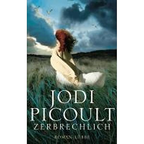 Zerbrechlich, Jodi Picoult
