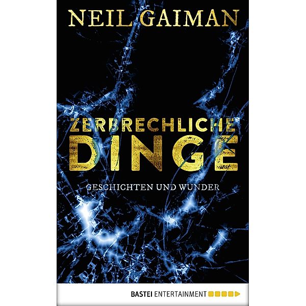 Zerbrechliche Dinge, Neil Gaiman