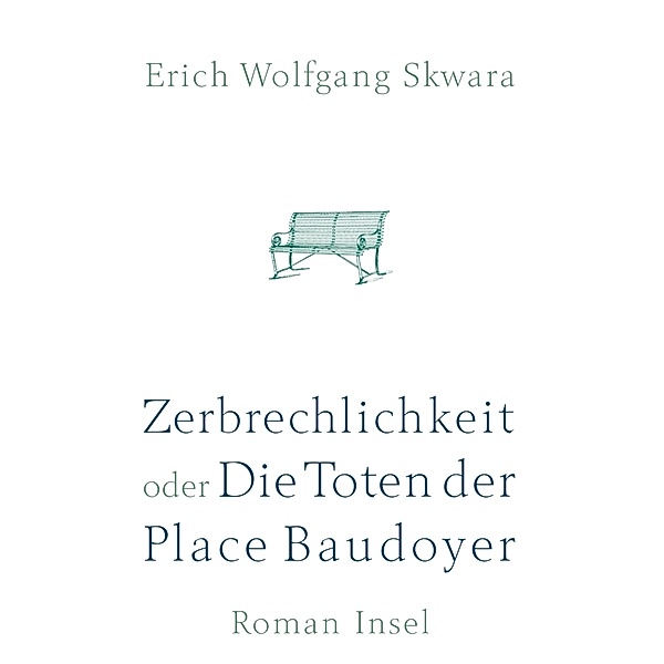 Zerbrechlichkeit oder Die Toten der Place Baudoyer, Erich W. Skwara
