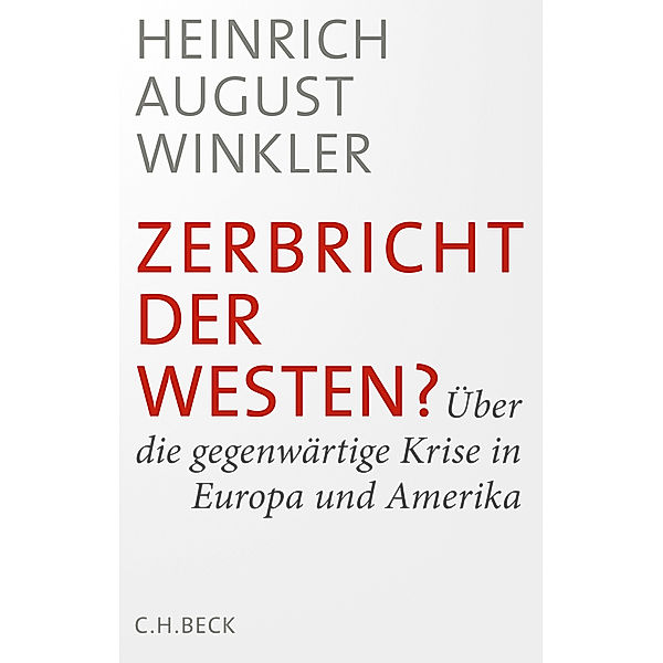 Zerbricht der Westen?, Heinrich August Winkler