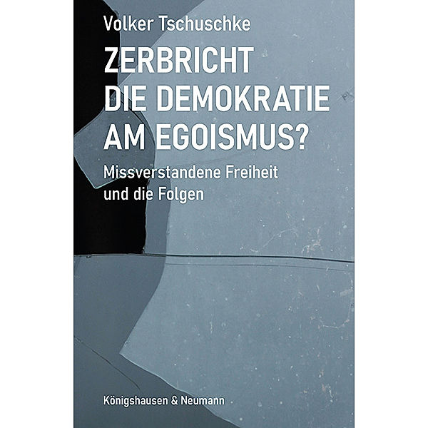 Zerbricht die Demokratie am Egoismus, Volker Tschuschke