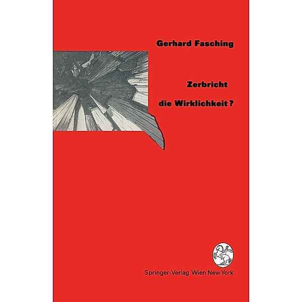 Zerbricht die Wirklichkeit ?, Gerhard Fasching