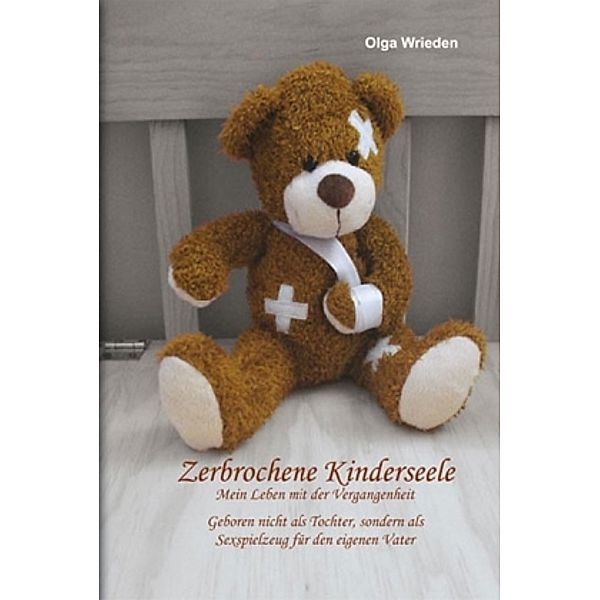 Zerbrochene Kinderseele, Olga Wrieden