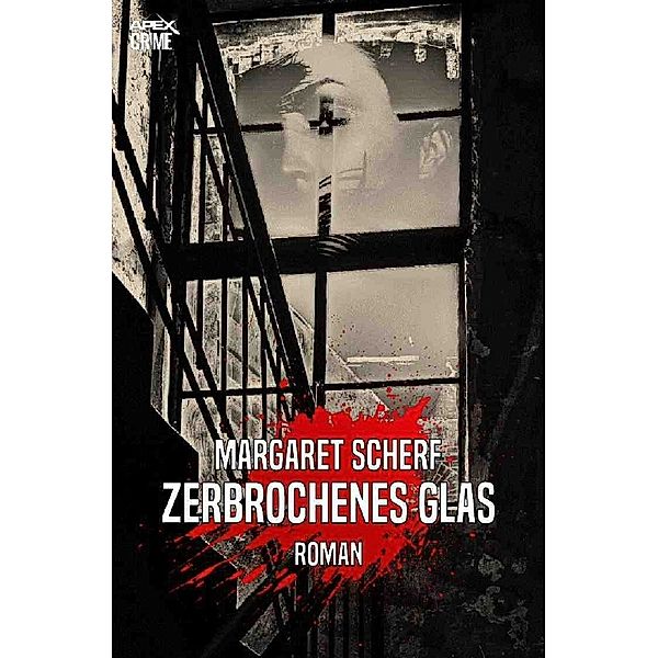 ZERBROCHENES GLAS, Margaret Scherf