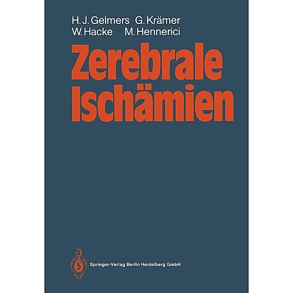 Zerebrale Ischämien, Hermann J. Gelmers, Günther Krämer, Werner Hacke, Michael Hennerici