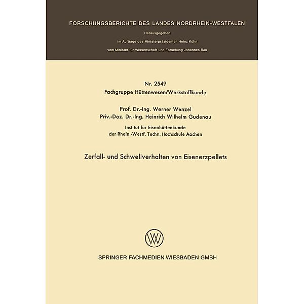 Zerfall- und Schwellverhalten von Eisenerzpellets / Forschungsberichte des Landes Nordrhein-Westfalen Bd.2549, Werner Wenzel