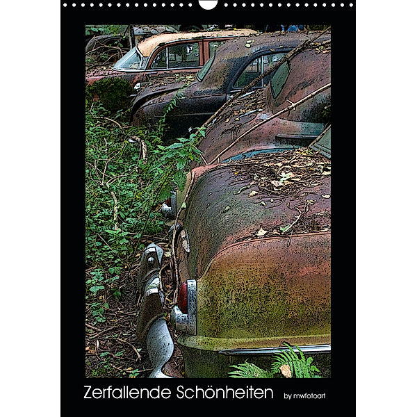 Zerfallende Schönheiten - Historischer Autofriedhof (Wandkalender 2019 DIN A3 hoch), MW Fotoart Marlis Wasserfallen Bürgi