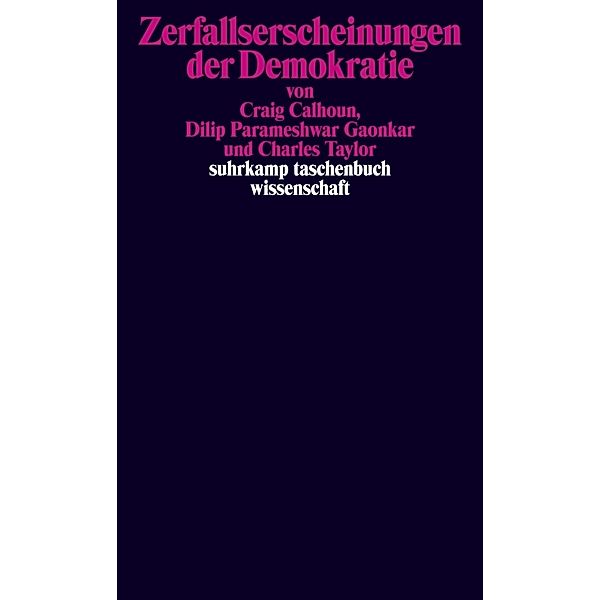 Zerfallserscheinungen der Demokratie, Craig Calhoun, Dilip Parameshwar Gaonkar, Charles Taylor