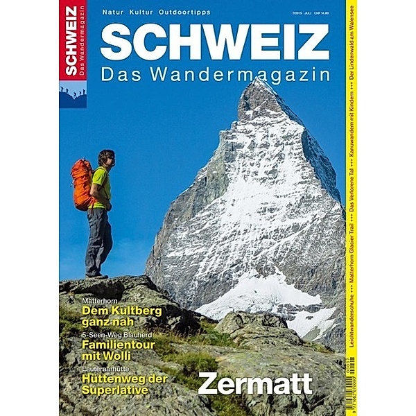 Zermatt - Wandermagazin SCHWEIZ 7/2015 / Rothus Verlag, Redaktion Wandermagazin Schweiz