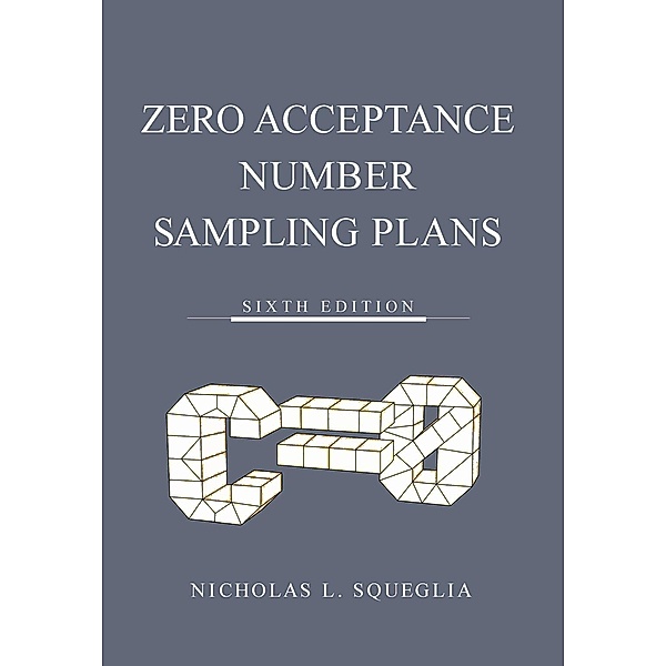 Zero Acceptance Number Sampling Plans, Nicholas L. Squeglia