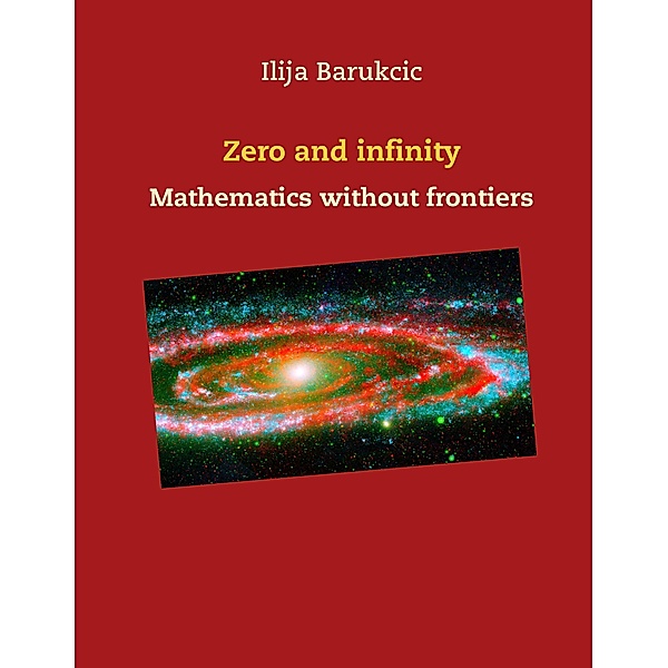 Zero and infinity, Ilija Barukcic