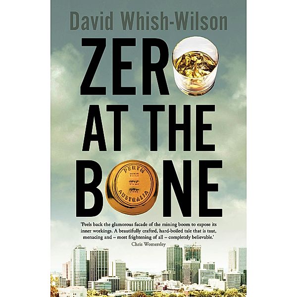 Zero at the Bone, David Whish-Wilson