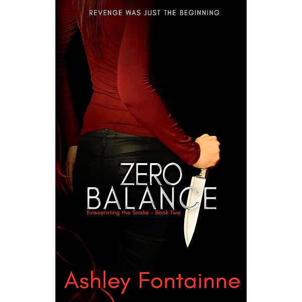Zero Balance (Eviscerating the Snake, #2) / Eviscerating the Snake, Ashley Fontainne
