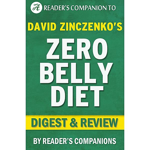 Zero Belly: Lose Up to 16 lbs. in 14 Days! Diet by David Zinczenko | Digest & Review, Reader's Companions