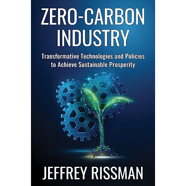 Zero-Carbon Industry / Center on Global Energy Policy Series, Jeffrey Rissman