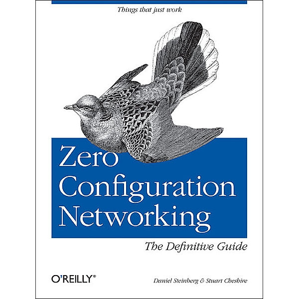 Zero Configuration Networking, Stuart Cheshire, Daniel H. Steinberg