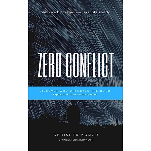Zero Conflict, Abhishek Kumar