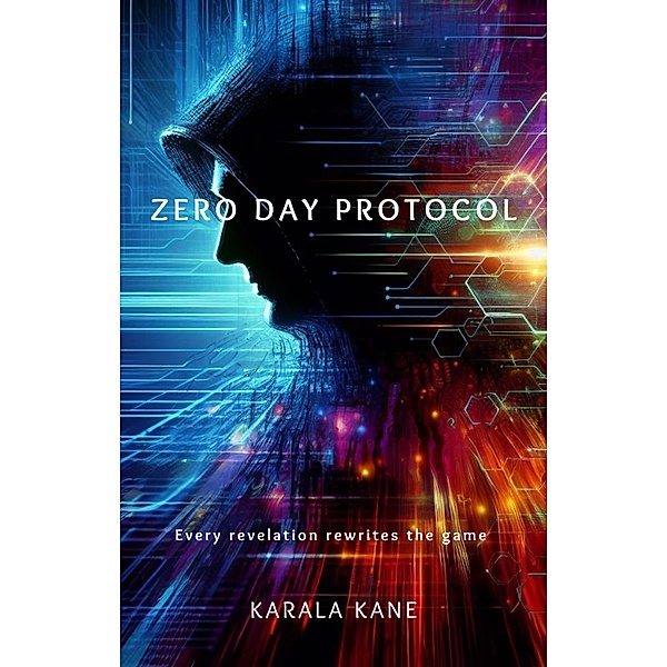 Zero Day Protocol (Techno-Thrillers, #1) / Techno-Thrillers, Karala Kane