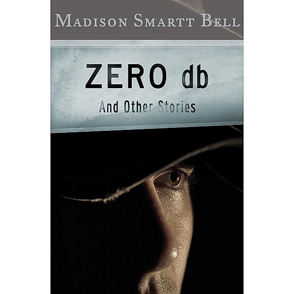Zero db, Madison Smartt Bell