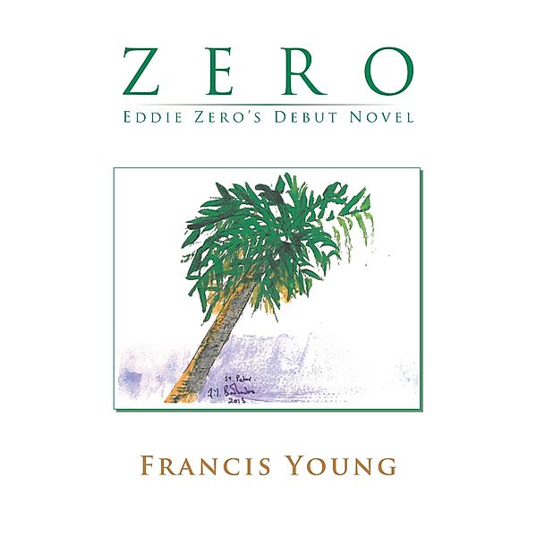 Zero - Eddie Zero's Debut Novel, Francis Young