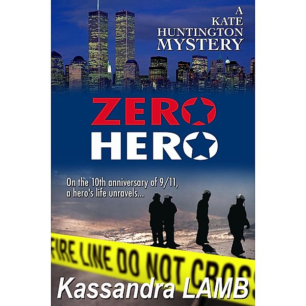 Zero Hero (A Kate Huntington Mystery, #6) / A Kate Huntington Mystery, Kassandra Lamb