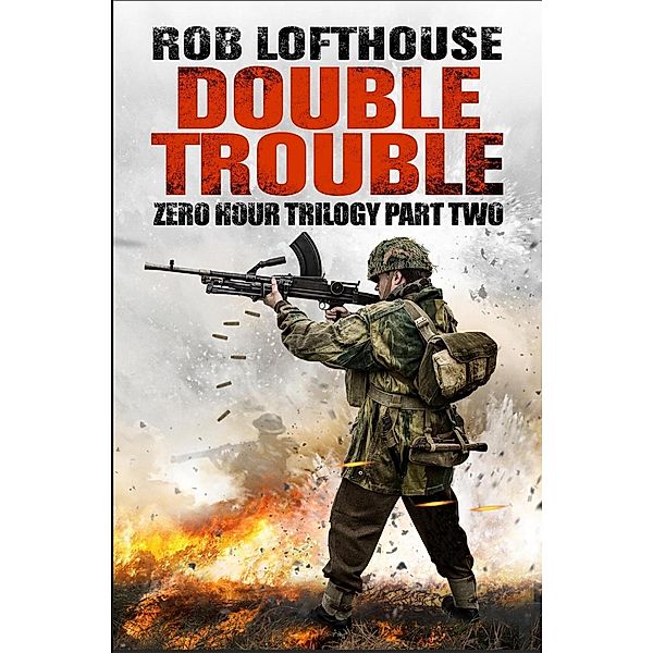 Zero Hour Trilogy: Double Trouble / Zero Hour Trilogy, Rob Lofthouse
