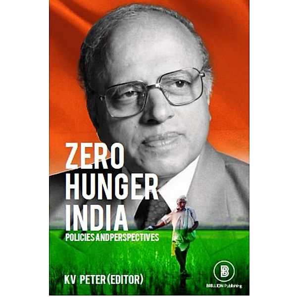 Zero Hunger In India Policies And Perspectives, K. V. Peter