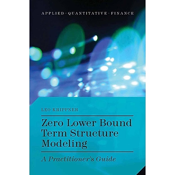 Zero Lower Bound Term Structure Modeling / Applied Quantitative Finance, L. Krippner
