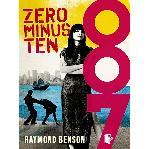 Zero Minus Ten / James Bond 007 Bd.1, Raymond Benson