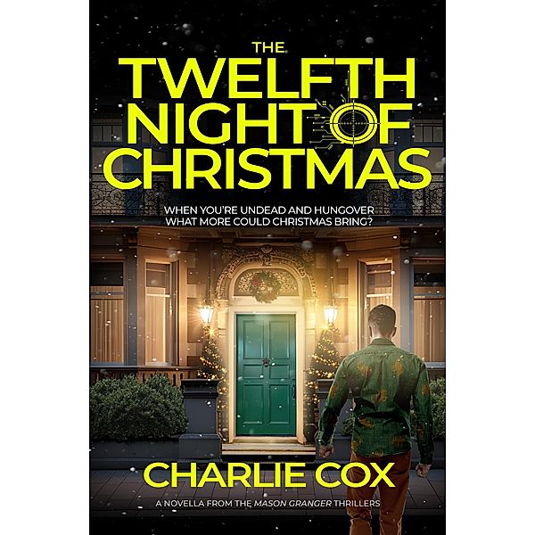 Zero Point One: The Twelfth Night of Christmas (Mason Granger, #1.1) / Mason Granger, Charlie Cox