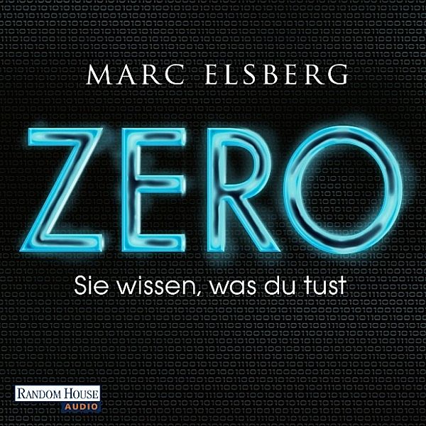 ZERO - Sie wissen, was du tust, Marc Elsberg