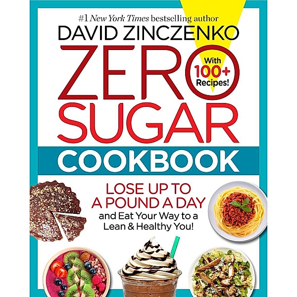 Zero Sugar Cookbook, David Zinczenko