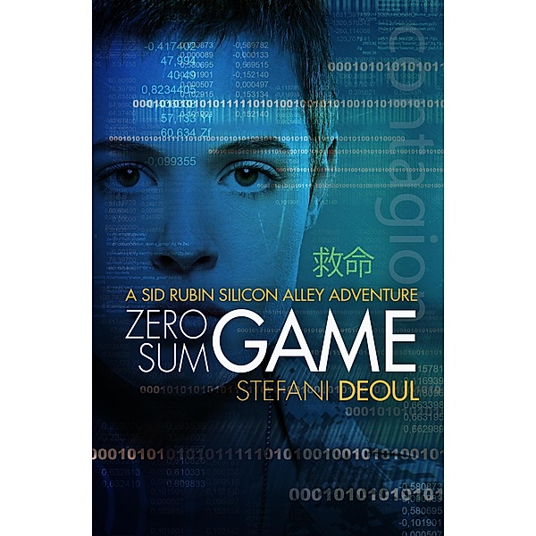 Zero Sum Game / A Sid Rubin Silicon Alley Adventure Bd.2, Stefani Deoul