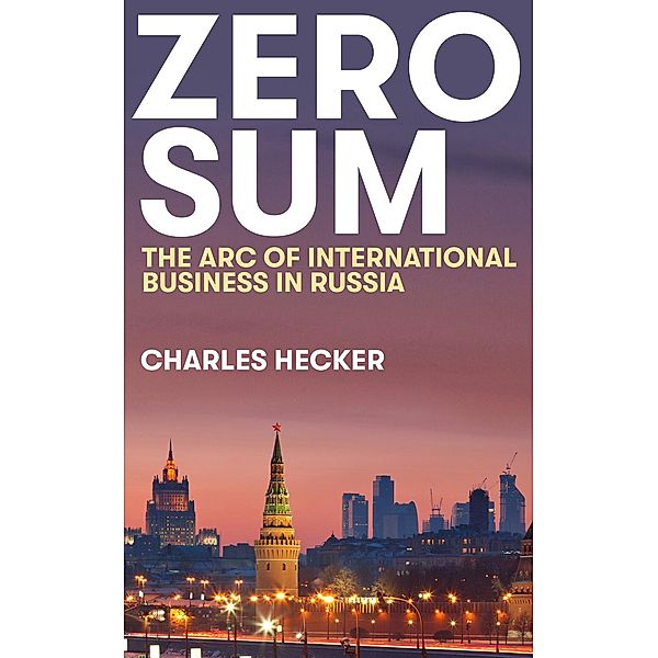 Zero Sum / New Perspectives on Eastern Europe and Eurasia, Charles Hecker