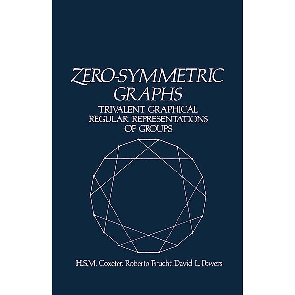 Zero-Symmetric Graphs, H. S. M. Coxeter, Roberto Frucht, David L. Powers