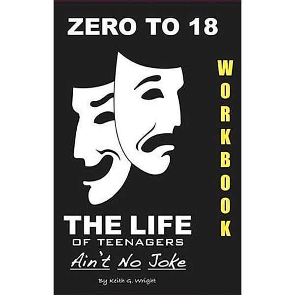 ZERO TO 18 WorkBook, Keith G. Wright