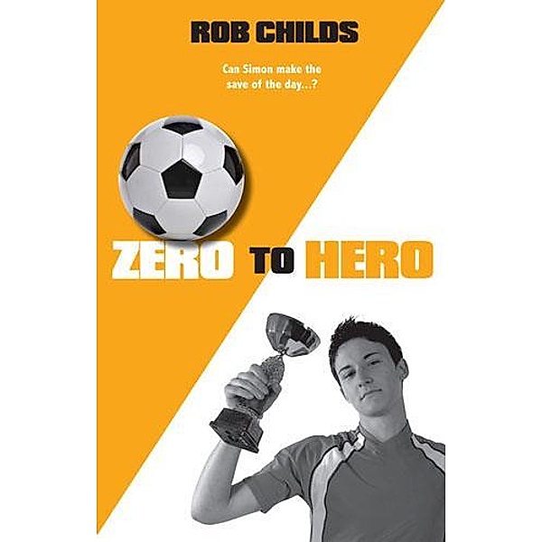 Zero to Hero, Rob Childs