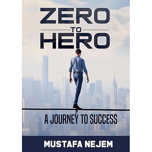 Zero to Hero, Mustafa Nejem